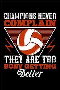 Champions Never Complain They Are Too Busy Getting Better