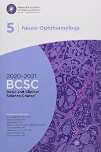 2020-2021 Basic and Clinical Science Course (TM) (BCSC), Section 05: Neuro-Ophthalmology