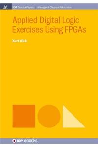 Applied Digital Logic Exercises Using FPGAs
