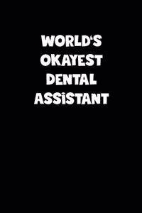 World's Okayest Dental Assistant Notebook - Dental Assistant Diary - Dental Assistant Journal - Funny Gift for Dental Assistant