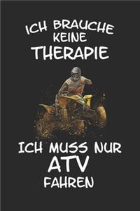 Ich brauche keine Therapie ich muss nur ATV fahren