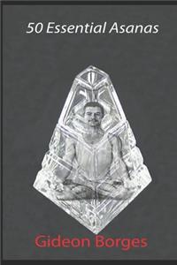50 Essential Asanas