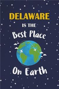 Delaware Is The Best Place On Earth