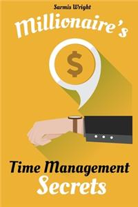Millionaire's Time Management Secrets