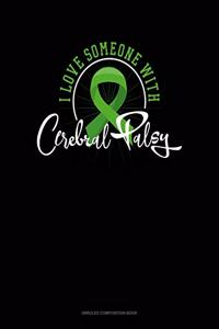I Love Someone With Cerebral Palsy