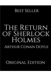 The Return of Sherlock Holmes: Perfect For Readers ( Annotated ) By Arthur Conan Doyle.