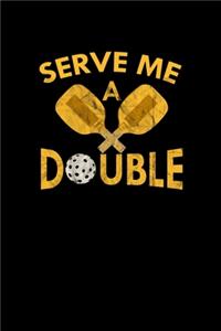 Serve Me A Double