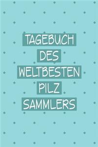 Tagebuch des Weltbesten Pilzsammlers