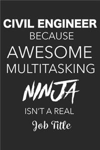 Civil Engineer Because Awesome Multitasking Ninja Isn't A Real Job Title