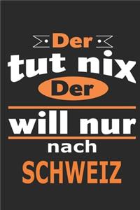 Der tut nix Der will nur nach Schweiz