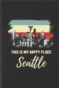 This Is My Happy Place Seattle