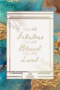 38th Birthday Journal: Lined Journal / Notebook - 38th Birthday Gift For Women - Fun And Practical Alternative to a Card - Impactful 38 Years Old Wishes - You Are Fabulous