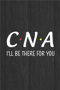 CNA I Will Be There For You