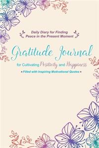 Gratitude Journal for Cultivating Positivity and Happiness Filled with Inspiring Motivational Quotes