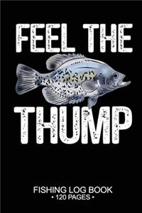 Feel The Thump Fishing Log Book 120 Pages
