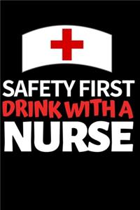 Safety First Drink With A Nurse