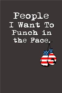 People I Want to Punch in the Face.