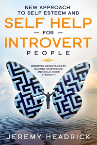 New Approach To Self Esteem and Self Help For Introvert People