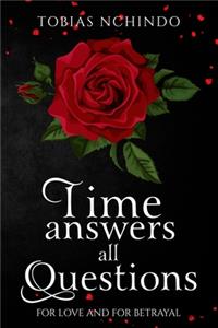 Time answers all questions