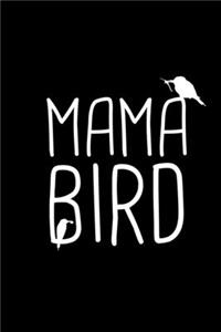 Mama Bird Nickname Quote Notebook