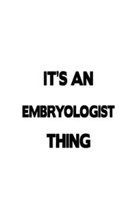 It's An Embryologist Thing