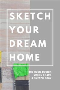 Sketch Your Dream Home