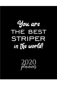 You Are The Best Striper In The World! 2020 Planner