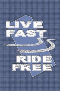 Live Fast Ride Free: Dot Grid: 6 x 9 Journal