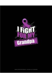 I Fight For My Grandpa