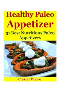 Healthy Paleo Appetizer: 51 Best Nutritious Paleo Appetizers
