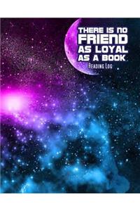 Reading Log There Is No Friend As Loyal As A Book