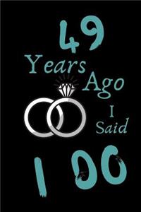 49 Year Ago I Said I Do