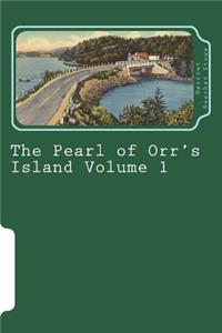 The Pearl of Orr's Island Volume 1