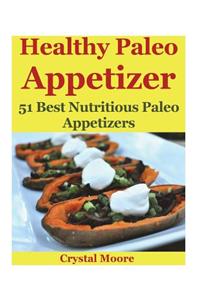 Healthy Paleo Appetizer: 51 Best Nutritious Paleo Appetizers