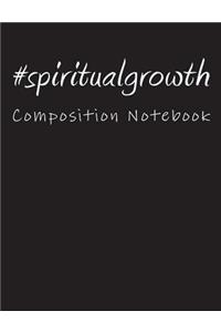 #spiritualgrowth: Composition Notebook