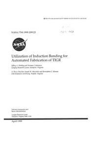 Utilization of Induction Bonding for Automated Fabrication of Tigr