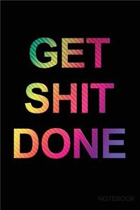 Get Shit Done Notebook