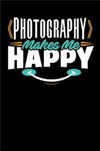 Photography Makes Me Happy