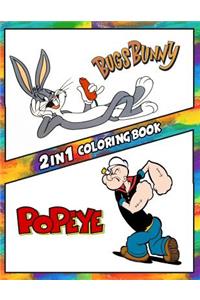 2 in 1 Coloring Book Bugs Bunny and Popeye: Best Coloring Book for Children and Adults, Set 2 in 1 Coloring Book, Easy and Exciting Drawings of Your Loved Characters and Cartoons