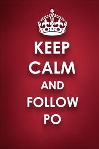 Keep Calm And Follow Po