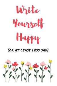 Write Yourself Happy (or at Least Less Sad)