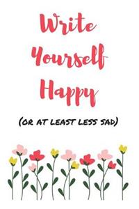 Write Yourself Happy (or at Least Less Sad)