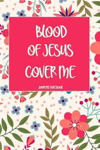 Blood of Jesus Cover Me Journal Notebook