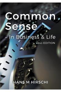 Common Sense - In Business & in Life