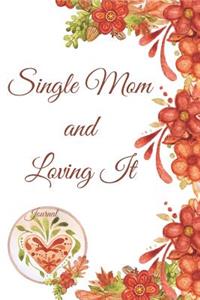 Single Mom and Loving It Journal