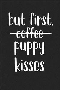 But First, Puppy Kisses