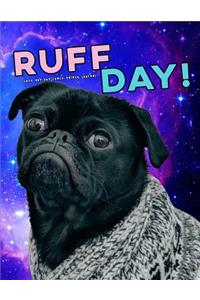 Ruff Day Cute Dog Pug Space Galaxy Journal