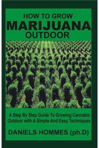 How to Grow Marijuana Outdoor