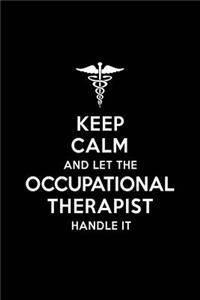 Keep Calm and Let the Occupational Therapist Handle It