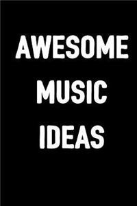 Awesome Music Ideas